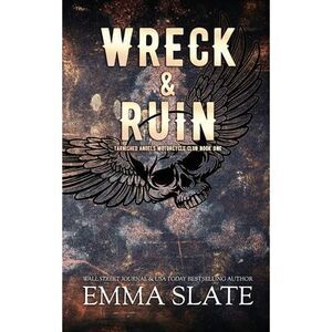 Wreck & Ruin -- Emma Slate